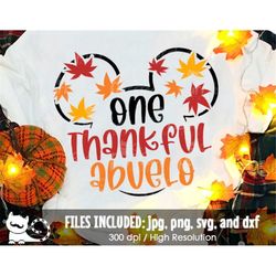 One Thankful Abuelo SVG, Family Thanksgiving Vacation Trip 2022, Digital Cut Files svg dxf jpeg png, Printable Clipart,