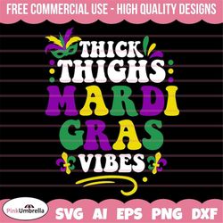 Thick Thighs And Mardi Gras Vibes Svg, Mardi Gras SVG, Mardi Gras Png, New Orleans SVG, Mardi Gras Shirt, Fleur de lis S