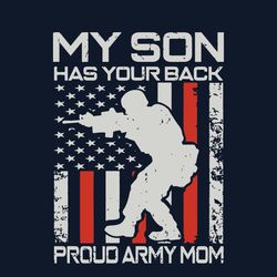 My Son Has Your Back Proud Army Mom Svg, Mothers Day Svg, Mom Svg, Proud Mom Svg, Army Mom Svg, America Svg, America Fla