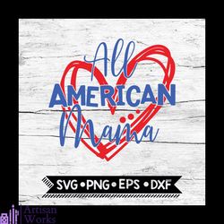 All American Mama, 4th of july, Heart Svg, America Flag Svg, Cricut File, Svg