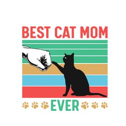 Best cat mom ever Svg, Mothers Day Svg, Cat Mom Svg, Mom Life Svg, Mothers Day Gift Svg, Mom Gift Svg, Mommy SVg, Mother
