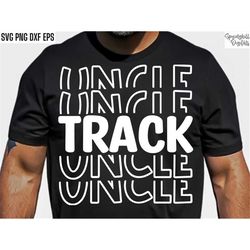 Track Uncle Svg | Track and Field Png | Track Family Svgs | Runner Shirt Designs | High School Track | Running Family |