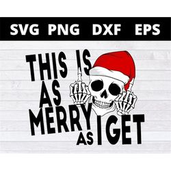 Santa Skull This Is As Merry As I Get Christmas svg files for cricut