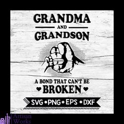 Grandma And Grandson A Bond That Can't Be Broken Svg, Family Svg, Grandma Svg, Png, Eps, Dxf