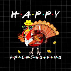 Happy Friendsgiving Png, Friends Thanksful Png, Turkey Thanksgiving Png, Friends Thanksgiving Png, Quote Thanksgiving Pn