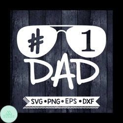 Dad SVG, Fathers Day SVG, 1 Dad Svg, Dad Shirt Svg, Svg Files for Cricut, Silhouette Files, glasses dad