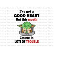 Funny Baby Svg, I've Got A Good Heart But This Mouth Gets Me In Lots Of Trouble, Svg, Png Files For Cricut Sublimation