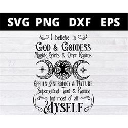 I Believe In God And Goddess Magick Spirits And Other Realms svg Halloween svg files for cricut