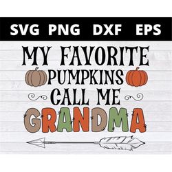 My Favorite Pumpkins Call Me Grandma Halloween svg files for cricut