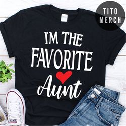 i'm the favorite aunt shirt