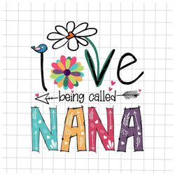 I Love Being Called Nana Svg, Love Mother Svg, Grandma quote Svg, Mother's Day Svg, Funny mother's day svg