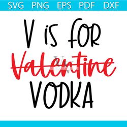 V is for Valentine VODKA Svg, Valentine Svg, Vodka Svg, Wine Svg, Line Svg
