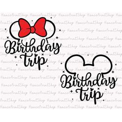 Bundle Birthday Trip Svg, Mouse Birthday Svg, Birthday Vacation Svg, Mouse Ears Svg, Magical Birthday Svg, Birthday Shir