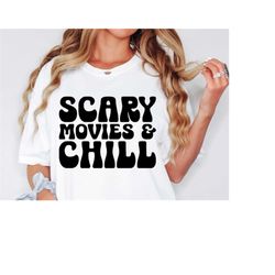 Scary Movies and Chill Halloween Shirt Svg, Spooky Svg, Horror Movie Svg, Spooky Season Svg, Cute Halloween Svg, Fall Pn