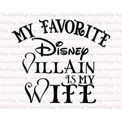 My Favorite Villain Is My Wife Svg, Couple Matching Svg, Husband and Wife Svg, Funny Quotes Svg, Villain Wife Svg, Shirt