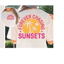 Forever Chasing Sunsets SVG, Retro Summer Svg Png, Retro Beach Svg, Tropical Png, Summer Shirt Svg, Summer Sublimation P