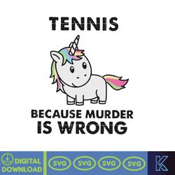 Tennis because murder svg, png, dxf, Instant Download