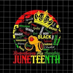 Remembering My Ancestors Svg, Juneteenth Black Women Svg, Black Leaders Juneteenth Day Svg, Independence Day Svg