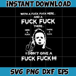 With A Fuck Here And A Fuck svg, png, dxf, Instant Download