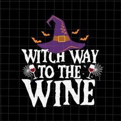 Witch Way To The Wine Svg, Witch Halloween Svg, Witch Wine Quote Halloween Svg, Wine Halloween Svg, Witch Svg Cricut