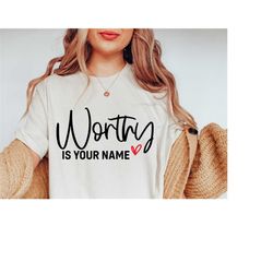 Worthy Is Your Name SVG PNG PDF, Bible Verse Svg, You Are Enough Svg, Mental Health Svg, Inspirational Svg, Christian Qu