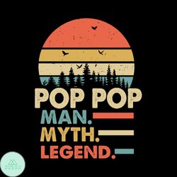 Pop Pop Man Myth Legend, daddy svg, gift for dad SVG, DXF, EPS, PNG Instant Download