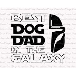 Best Dog Dad In The Galaxy Svg, Father's Day Svg, Best Dad Svg, Daddy Svg, Gift For Dad, Vacay Mode Svg, Blessed Dad Svg