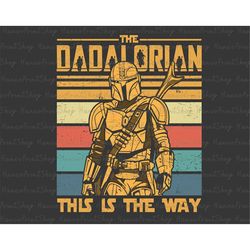 This Dadalorian This Is The Way Png, Father's Day Png, Father Png, Dad Shirt Design, Dad Day Png, Gifts For Dad Png, Dad