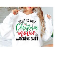 Funny Christmas SVG, This Is My Christmas Movie Watching Shirt, Adult Christmas Svg, Winter Quote Svg, Christmas Sublima