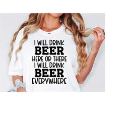 I Will Drink Beer Here or There SVG, Beer Quotes Svg, Funny Drinking Svg, Silhouette, Cricut Cut FIles, Digital, Alcohol