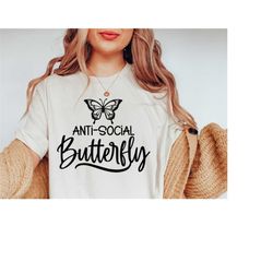 Anti-Social Butterfly Svg, Sarcastic Svg, Dxf Eps Png, Silhouette, Cricut, Cameo, Digital, Introvert Shirt, Funny Quotes