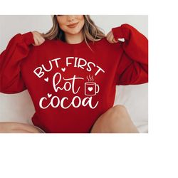 But First Hot Cocoa SVG, Hot Chocolate Svg, Christmas SVG, Winter SVG, Holiday Svg, Christmas Shirt Svg, Christmas Quote