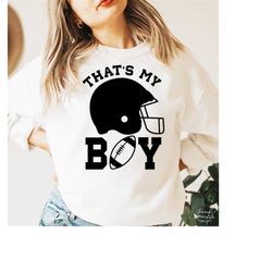 That's My Boy Football SVG, PNG, Football Mom Svg, Football Svg, Football Mom Shirt Svg, Football Vibes Svg, Game Day Fo