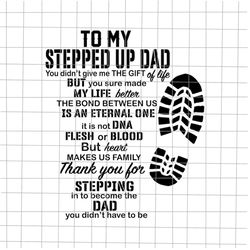 To My Stepped Up Dad, Thanks You For Stepping Dad Svg, Stepping Dad Svg, Quote Fathers Day Svg, Cricut and Silhouette.