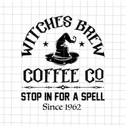 Witches Brew Coffee Since 1962 Halloween Svg, Since 1962 Halloween Svg, Coffee Halloween Svg, Witches Halloween Svg