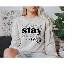 Stay Cozy SVG, PNG, Cozy Vibes Svg, Cozy Season Svg, Fall Svg, Get Cozy Svg, Sweater Weather Svg, Cozy Vibes Shirt Svg