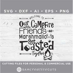 Where Friends And Marshmallows Get Toasted At The Same Time svg  - Cutting files for Silhouette Cameo & Cricut, svg -dxf