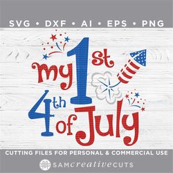 1st 4th of July Svg. baby Patriotic Svg. Independence Day Svg  - Cutting files for Silhouette & Cricut svg - dxf - ai -