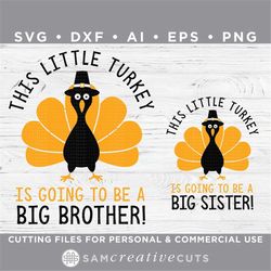 Pregnancy Announcement - This little turkey is going to be a big brother / sister - Cutting files for  Cricut svg - dxf