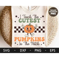 I Teach The Cutest Pumpkins In The Patch svg, Halloween, Pumpkin svg, Teacher shirt, Retro Character, dxf, png, eps, svg