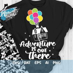 Adventure is out there svg, Up svg, Hot air balloon svg, Balloon House svg, Adventure svg, Up House Svg, Dxf, Png