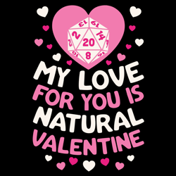 My Love For You Is Natural Valentine Svg, Valentine Svg, Valentines Day Svg, My Love Svg, Natural Valentine Svg