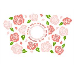 Mothers Day Roses svg  Svg, Decal Svg, Coffee Ring Svg, Cold Cup Svg,