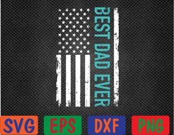 Father's day Best dad ever with US american flag Svg, Eps, Png, Dxf, Digital Download
