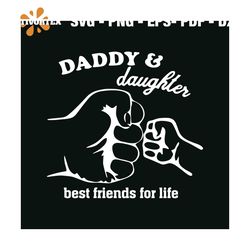 Daddy And Daughter Best Friends For Life SVG Digital Files