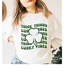 Thick Thighs Lucky Vibes SVG,St Patricks Shirt SVG,Lucky SVG,Lucky Shirt Svg,Happy Go Lucky Svg,Svg For Cricut,Png Digit