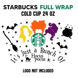 its just a bunch of hocus pocus full wrap svg, venti cup decal svg, coffee ring svg, cold cup, halloween svg,