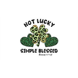 Not Lucky Simply Blessed Png, Shamrock Leopard Heart Christian Sublimation Png, St. Patrick's PNG,  Irish Romans PNG, De