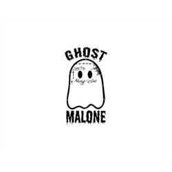 Ghost Malone SVG| Halloween Shirt SVG| Funny Halloween Shirt SVG| Ghost Shirt Svg| Ghost Svg| Halloween Svg| Dxf| Png| C