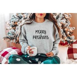 Merry and Pregnant, Christmas Pregnancy Sweatshirt, Couples Christmas Sweatshirts, Funny Pregnancy, Christmas Pregnancy